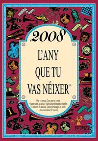 2008 L'ANY QUE TU VAS NÉIXER