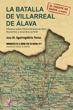 LA BATALLA DE VILLARREAL DE ÁLAVA. OFENSIVA SOBRE VITORIA-MIRANDA DE EBRO. NOVIE