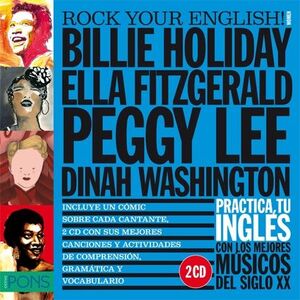 ROCK YOUR ENGLISH! WOMEN (BILLIE HOLIDAY, ELLA FITZGERALD, PEGGY LEE Y DINAH WAS