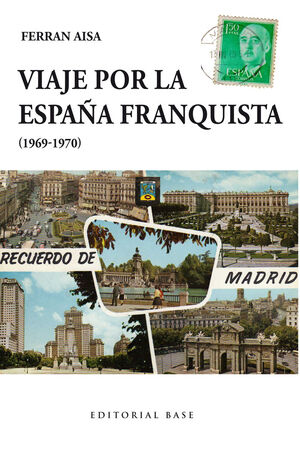 VIAJE POR LA ESPAÑA FRANQUISTA (1969-1970)