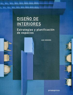 DISEÑO DE INTERIORES: ESTRATEGIAS Y PLANIFICACIÓN DE ESPACIOS