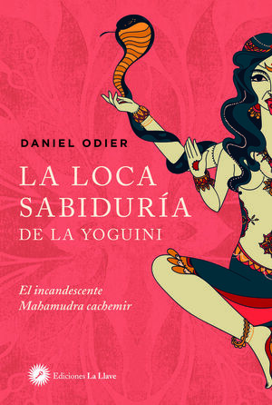 LOCA SABIDURIA DE LA YOGUINI,LA