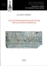 LAS COLONIAS ROMANAS DE CÉSAR Y AUGUSTO EN HISPANIA