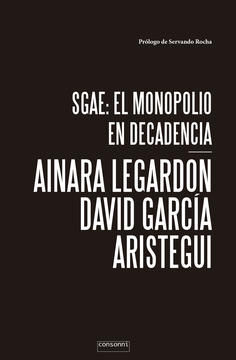 SGAE: EL MONOPOLIO EN DECADENCIA