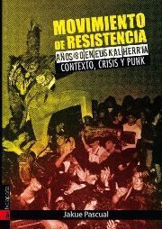 MOVIMIENTO DE RESISTENCIA. AÑOS OCHENTA EN EUSKAL HERRIA