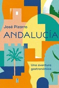 ANDALUCIA. UNA AVENTURA GASTRONOMICA