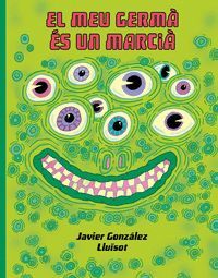 EL MEU GERMÁ ÉS UN MARCIÀ