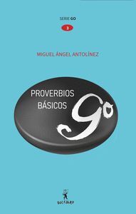 PROVERBIOS DE GO BÁSICOS