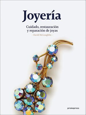 JOYERIA. CUIDADO, RESTAURACIÓN Y REPARACIÓN DE JOYAS