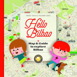 HELLO BILBAO MAP & GUIDE TO EXPLORE BILBAO (ING)