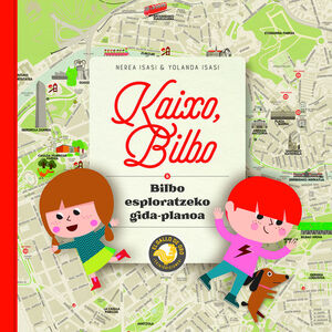 KAIXO, BILBO. BILBO ESPLORATZEKO GIDA-PLANOA