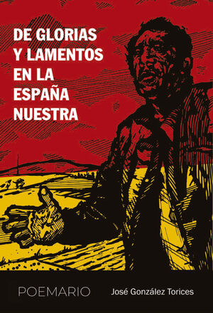 DE GLORIAS Y LAMENTOS EN LA ESPAÑA NUESTRA