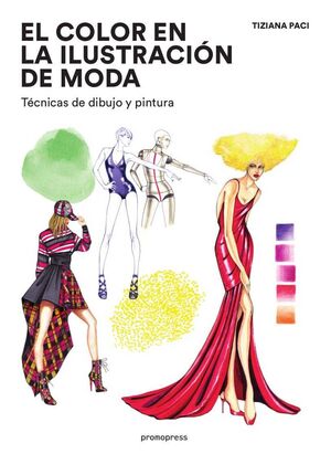 COLOR EN LA ILUSTRACIÓN DE MODA, EL - TÉCNICAS DE PINTURA Y DIBUJO