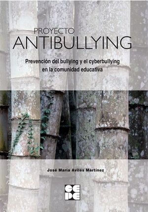 PROYECTO ANTIBULLYING. PREVENCIÓN DEL BULLYING Y EL CYBERBULLYING EN LA COMUNIDA