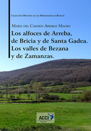 LOS ALFOCES DE ARREBA, DE BRICIA Y DE SANTA GADEA LOS VALLES DE BEZANA Y DE ZAMA
