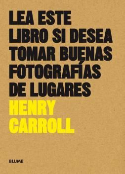 LEA ESTE LIBRO SI DESEA TOMAR BUENAS FOTOGRAFíAS DE LUGARES