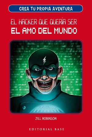 CREA TU PROPIA AVENTURA 1. EL HACKER QUE QUERíA SER EL AMO DEL MU