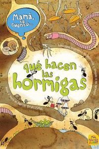 MAMA TE CUENTO... QUE HACEN LAS HORMIGAS