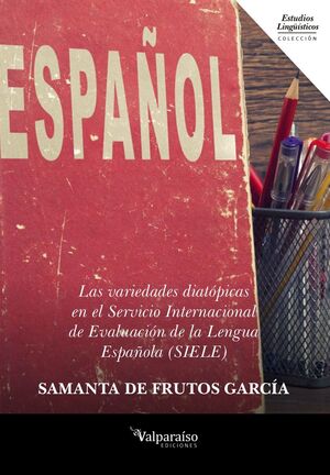 LAS VARIEDADES DIATÓPICAS EN EL SERVICIO INTERNACIONAL DE EVALUACIÓN DE LA LENGU