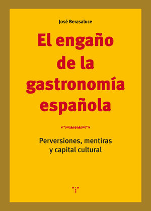 EL ENGAÑO DE LA GASTRONOMÍA ESPAÑOLA