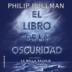 EL LIBRO DE LA OSCURIDAD I. LA BELLA SALVAJE