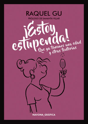 ¡ESTOY ESTUPENDA! QUE YA TENEMOS UNA EDAD Y OTRAS TONTERíAS
