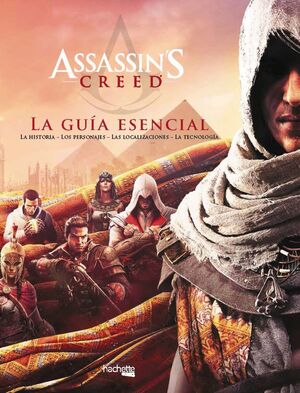 ASSASSIN'S CREED: LA GUÍA ESENCIAL