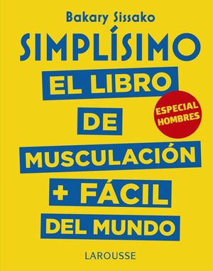 SIMPLISIMO. EL LIBRO DE MUSCULACION MAS FACIL DEL MUNDO. ESPECIAL