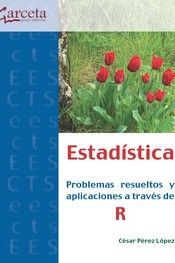 ESTADISTICA. PROBLEMAS RESUELTOS Y APLICACIONES A TRAVES DE
