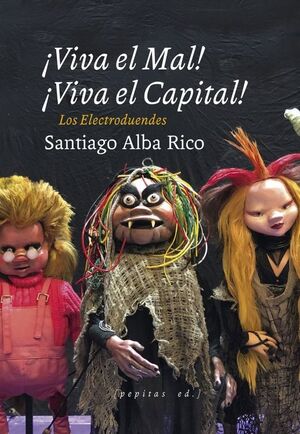 ¡VIVA EL MAL, VIVA EL CAPITAL!