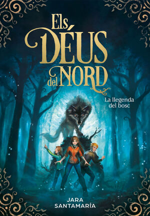 ELS DéUS DEL NORD. LA LLEGENDA DEL BOSC SENSE FI. (ELS DéUS DEL N