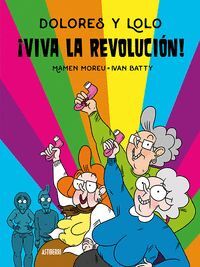 DOLORES Y LOLO 2. ­VIVA LA REVOLUCION!