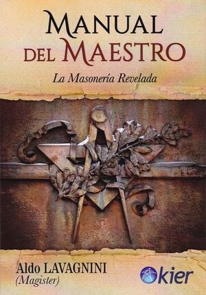 MANUAL DEL MAESTRO. LA MASONERIA REVELADA