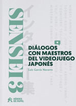 SENSEI 03: DIALOGOS CON MAESTROS DEL VIDEOJUEGO JAPONES