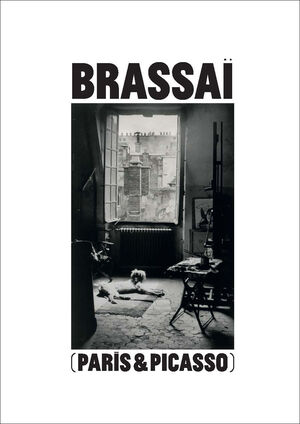 BRASSAI. PARÍS & PICASSO.