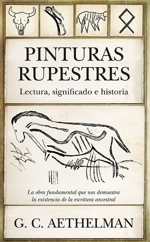 PINTURAS RUPESTRES. LECTURA, SIGNIFICADO E HISTORIA