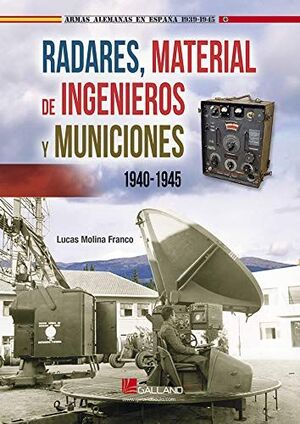 RADARES, MATERIAL DE INGENIEROS Y MUNICIONES. 1940-1945