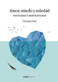 AMOR, MIEDO Y SOLEDAD - VENTURAS Y DESVENTURAS