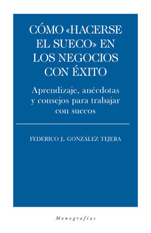 CÓMO ´HACERSE EL SUECO´ EN LOS NEGOCIOS CON ÉXITO