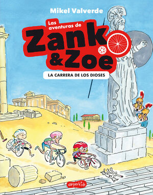 LAS AVENTURAS DE ZANK Y ZOE. LA CARRERA DE LOS DIOSES