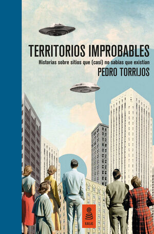 TERRITORIOS IMPROBABLES (EDICIÓN DE LUJO Y LIMITADA: 1.000 EJEMPLARES NUMERADOS)