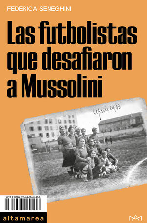 LAS FUTBOLISTAS QUE DESAFIARON A MUSSOLINI