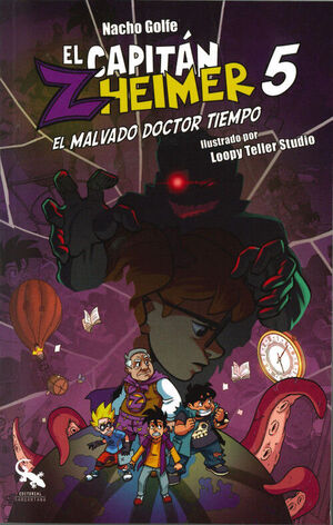 CAPITAN ZHEIMER 5. EL MALVADO DOCTOR TIEMPO