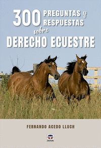 300 PREGUNTAS Y RESPUESTAS SOBRE DERECHO ECUESTRE