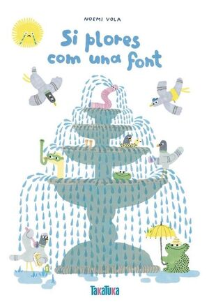 SI LLORES COM UNA FONT ( CATALAN )