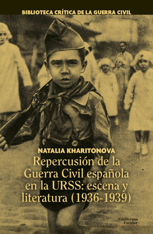 REPERCUSIÓN DE LA GUERRA CIVIL ESPAÑOLA EN LA URSS: ESCENA Y LITERATURA (1936-19