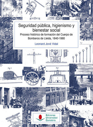 SEGURIDAD PÚBLICA, HIGIENISMO Y BIENESTAR SOCIAL. PROCESO HISTÓRICO DE FORMACIÓN
