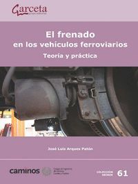 FRENADO EN LOS VEHICULOS FERROVIARIOS:TEORIA Y PRACTICA