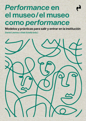 PERFORMANCE EN EL MUSEO ; EL MUESO COMO PERFORMANCE