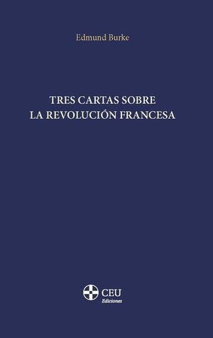 TRES CARTAS SOBRE LA REVOLUCIÓN FRANCESA